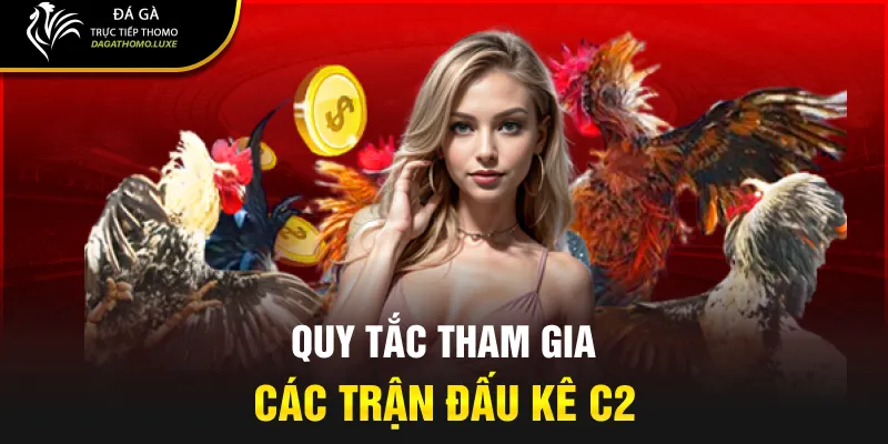 Quy tắc tham gia các trận đấu kê C2